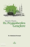 Cover-Bild zum Titel 'Siyerden Hayata Hz. Peygamberden Genclere' von 'Abdulaziz Kiransal'