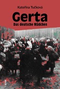 Cover-Bild zum Titel 'Gerta. Das deutsche Mädchen' von 'Katerina Tucková'