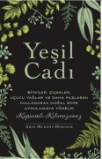 Cover-Bild zum Titel 'Yesil Cadi - Bitkiler Cicekler Ucucu Yaglar ve Daha Fazlasini Kullanarak Dogal Sihir Uygulamaya Yönelik' von 'Arin Murphy Hiscock'