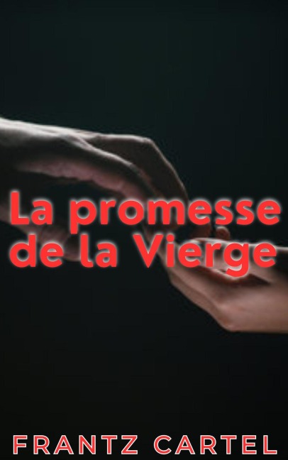 La promesse de la Vierge - Frantz Cartel
