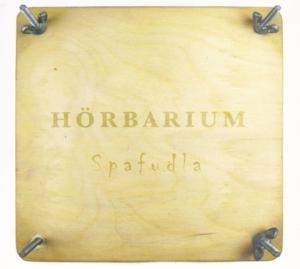 Hörbarium - Spafudla