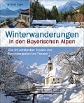 Cover-Bild zum Titel 'Winterwanderungen in den Bayerischen Alpen. Die 44 schönsten Touren zu durchgehend geöffneten Hütten und über 35 weitere Wanderziele in Kürze' von 'Simon Auer'