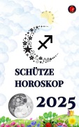 Cover-Bild zum Titel 'Schütze Horoskop 2025' von 'Alina Rubi'