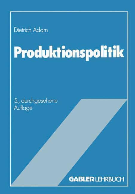 Produktionspolitik - Dietrich Adam