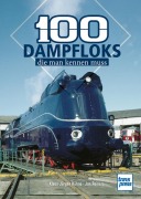 Cover-Bild zum Titel '100 Dampfloks, die man kennen muss' von 'Klaus-Jürgen Kühne, Jan Reiners'