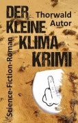 Cover-Bild zum Titel 'Der kleine Klima-Krimi' von 'Thorwald Autor'