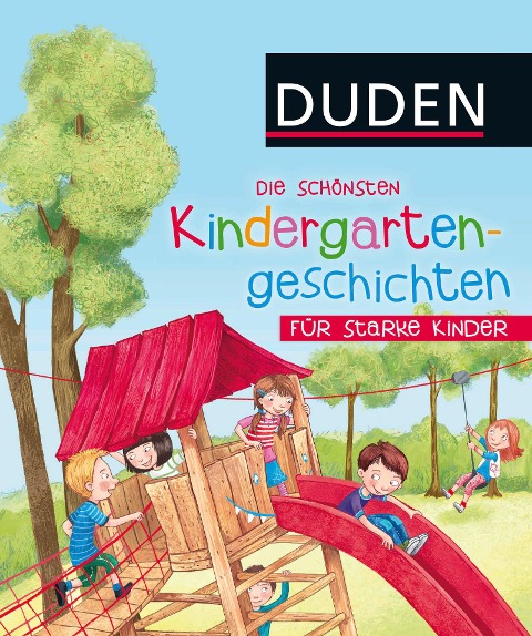Die schönsten Kindergartengeschichten für starke Kinder - 