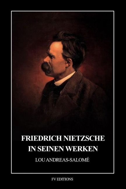 Friedrich Nietzsche in seinen Werken - Lou Andreas-Salomé