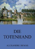 Die Totenhand - Alexandre Dumas