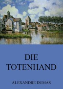 Cover-Bild zum Titel 'Die Totenhand' von 'Alexandre Dumas'