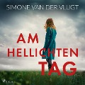 Cover-Bild zum Titel 'Am hellichten Tag' von 'Simone Van Der Vlugt'