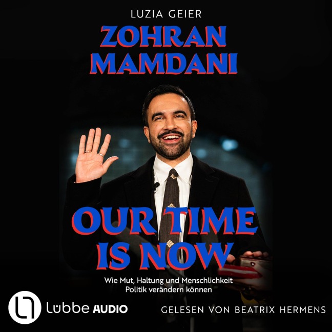 Our Time Is Now - Zohran Mamdani - Luzia Geier