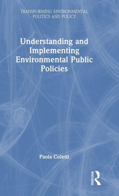 Understanding and Implementing Environmental Public Policies - Paola Coletti