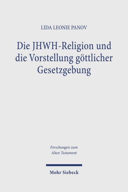 Die JHWH-Religion und die Vorstellung göttlicher Gesetzgebung - Lida Leonie Panov
