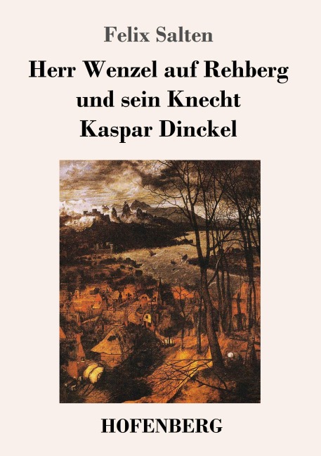 Herr Wenzel auf Rehberg und sein Knecht Kaspar Dinckel - Felix Salten