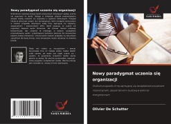 Cover-Bild zum Titel 'Nowy paradygmat uczenia si¿ organizacji' von 'Olivier De Schutter'