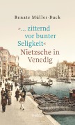 Cover-Bild zum Titel ''... zitternd vor bunter Seligkeit'' von 'Renate Müller-Buck'