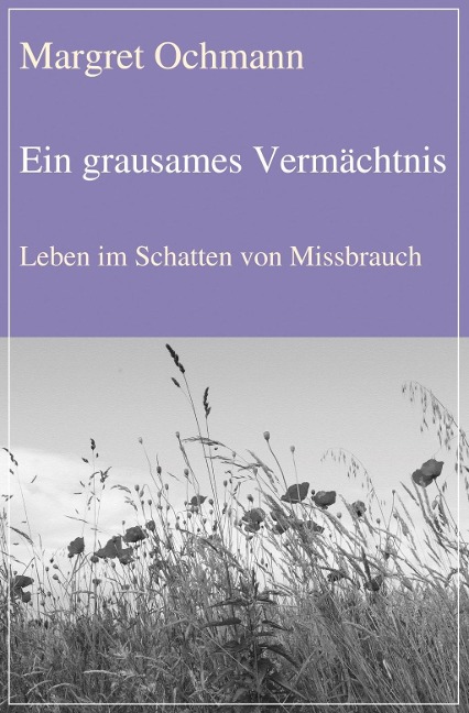 Ein grausames Vermächtnis - Margret Ochmann