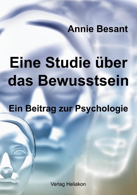 Eine Studie über das Bewusstsein - Annie Besant