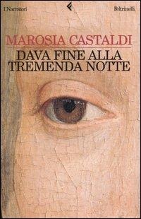 Dava fine alla tremenda notte - Marosia Castaldi