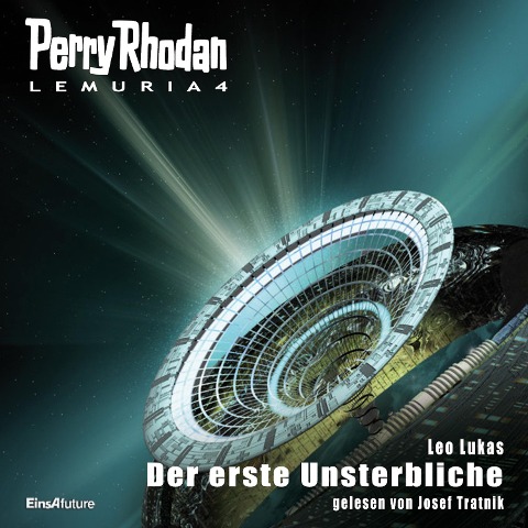 Perry Rhodan Lemuria 4: Der erste Unsterbliche - Leo Lukas