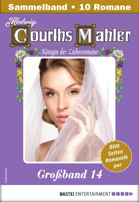 Hedwig Courths-Mahler Großband 14 - Sammelband - Hedwig Courths-Mahler