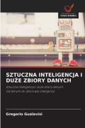 Cover-Bild zum Titel 'SZTUCZNA INTELIGENCJA I DU¿E ZBIORY DANYCH' von 'Gregorio Gualavisi'