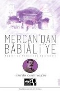 Mercandan Babialiye - Maarif ve Memuriyet Hatiralari - Hüseyin Cahit Yalcin