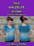 Cover-Bild zum Titel 'Shirt Waldelfe stricken' von 'Romy Fischer'
