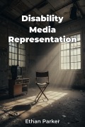 Disability Media Representation - Ethan Parker