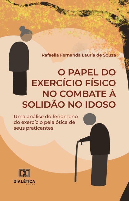 O Papel do Exercício Físico no Combate à Solidão no Idoso - Rafaella Fernanda Lauria de Souza