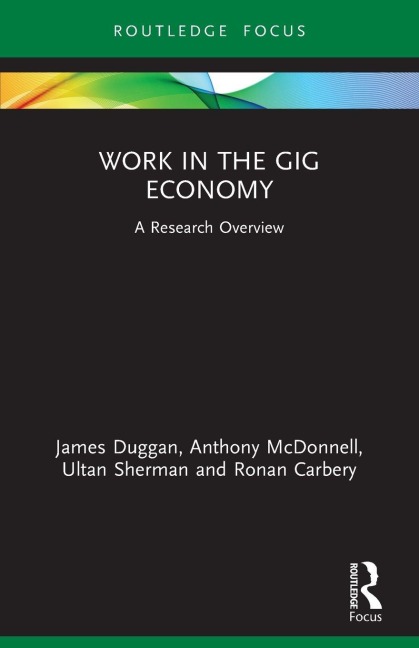 Work in the Gig Economy - James Duggan, Ultan Sherman, Anthony Mcdonnell