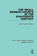 Cover-Bild zum Titel 'The Small German Courts in the Eighteenth Century' von 'Adrien Fauchier-Magnan'