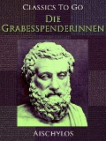 Cover-Bild zum Titel 'Die Grabesspenderinnen' von 'Aischylos'