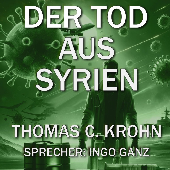 Der Tod aus Syrien - Thomas C. Krohn