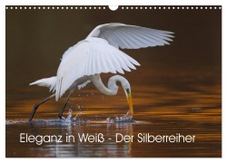 Cover-Bild zum Titel 'Eleganz in Weiß - Der Silberreiher (Wandkalender 2026 DIN A3 quer), CALVENDO Monatskalender' von 'Wilfried Martin'