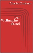 Cover-Bild zum Titel 'Der Weihnachtsabend (Illustriert)' von 'Charles Dickens'