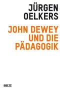 Cover-Bild zum Titel 'John Dewey und die Pädagogik' von 'Jürgen Oelkers'