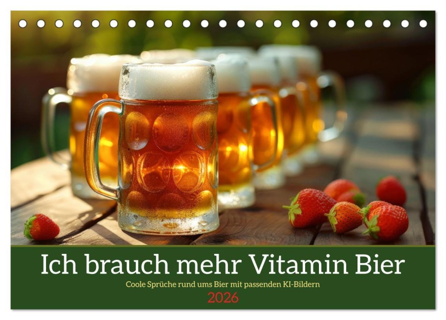 Ich brauch mehr Vitamin Bier (Tischkalender 2026 DIN A5 quer), CALVENDO Monatskalender - Sabine Löwer