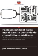 Cover-Bild zum Titel 'Facteurs inhibant l'aléa moral dans la demande de consultations médicales' von 'Jose Nazareno Maciel Junior'