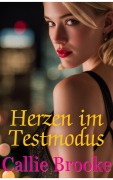 Cover-Bild zum Titel 'Herzen im Testmodus' von 'Callie Brooke'
