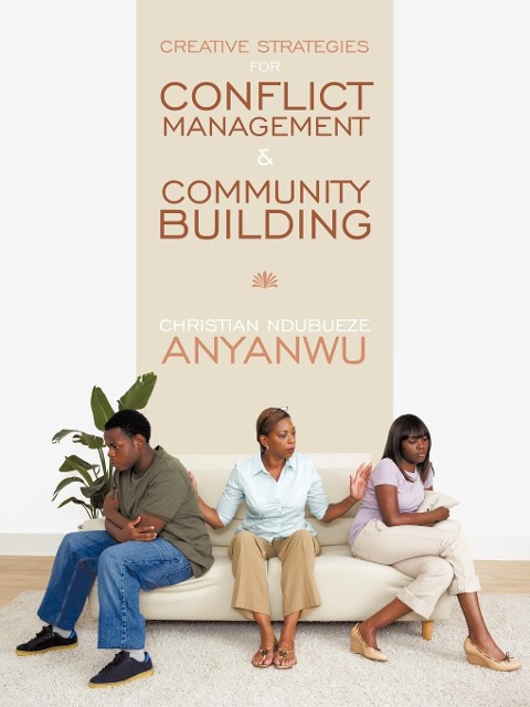 Creative Strategies for Conflict Management & Community Building - Christian Ndubueze Anyanwu