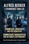 Cover-Bild zum Titel '2 Spannende Thriller: Kommissar Jörgensen und der Kronzeuge / Commissaire Marquanteur und die Minute der Wahrheit' von 'Alfred Bekker'