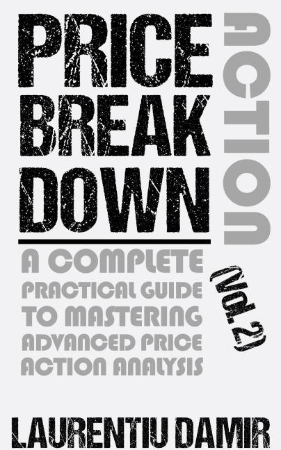 Price Action Breakdown (Vol. 2) - Laurentiu Damir