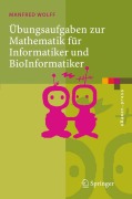 Cover-Bild zum Titel 'Übungsaufgaben zur Mathematik für Informatiker und BioInformatiker' von 'Manfred Wolff'