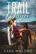 Cover-Bild zum Titel 'Trail Magic' von 'Cara Malone'