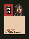 Cover-Bild zum Titel 'Andrew W.K.'s I Get Wet' von 'Phillip Crandall'