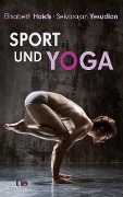 Sport und Yoga - Elisabeth Haich, Selvarajan Yesudian