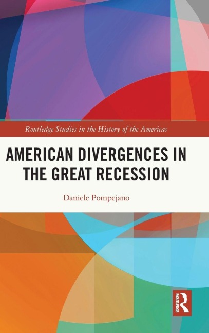 American Divergences in the Great Recession - Daniele Pompejano