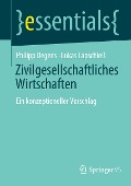 Zivilgesellschaftliches Wirtschaften - Lukas Lapschieß, Philipp Degens